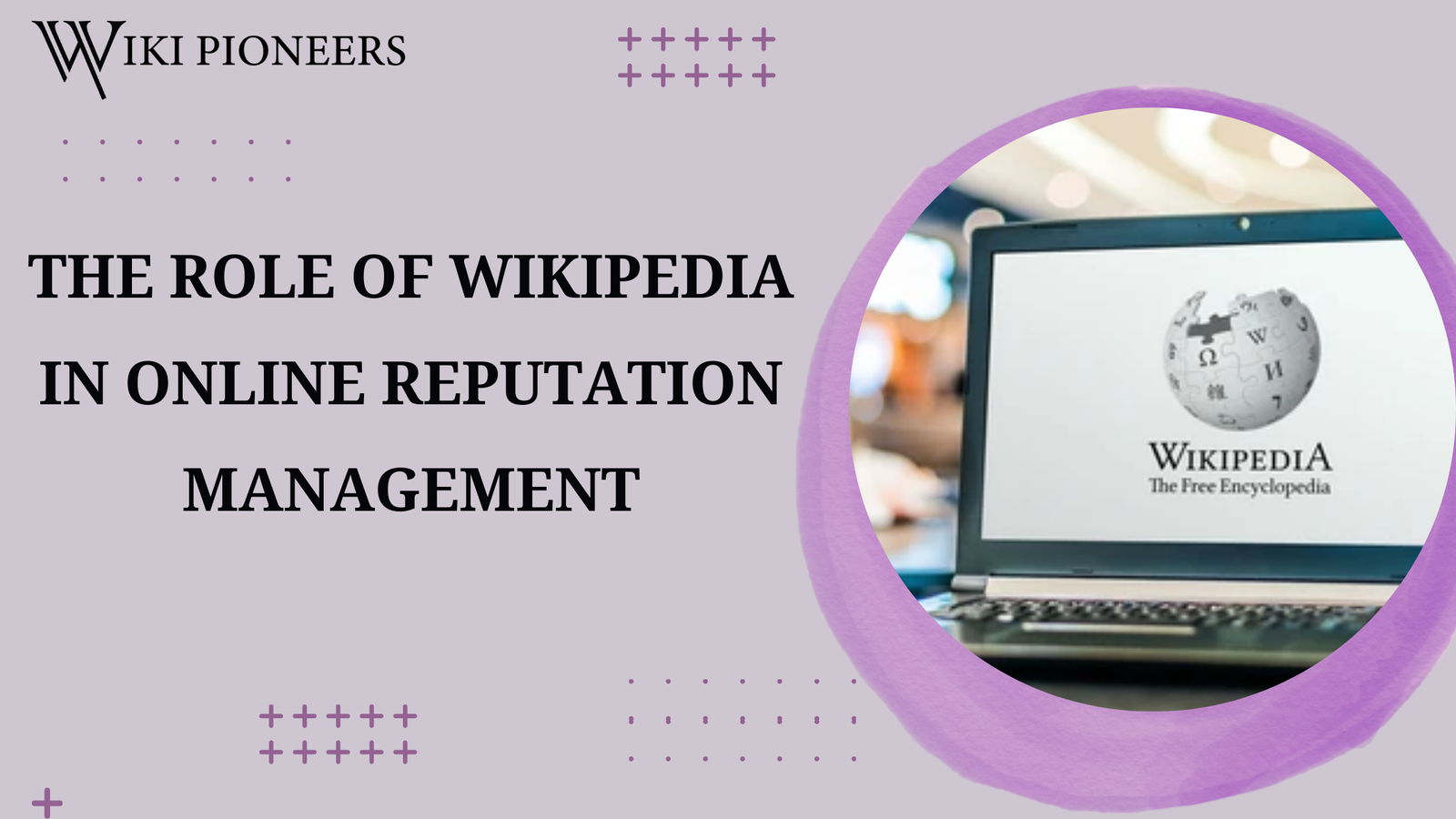 The Role of Wikipedia in Online Reputation Management