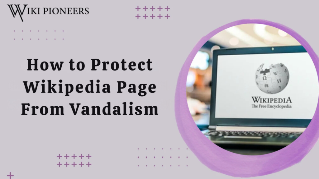 how to protect wikipedia page from vandalism